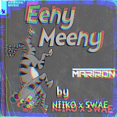 Niiko x SWAE - Eeny Meeny (Martron Remix)