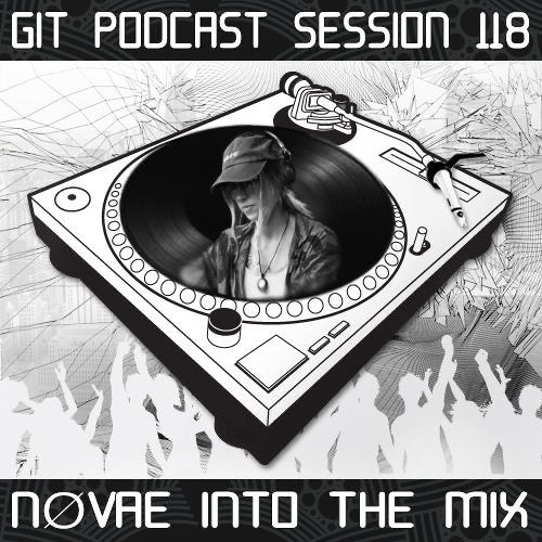 GIT Podcast Session 118 # nøvae Into The Mix