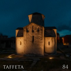 TAFFETA | 84