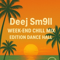 Week-end end Chill Vol 2 /édition dance hall-Deej Smill