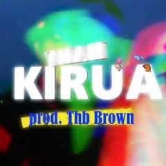 THB KIRUA - UP (PROD. THB BROWN)