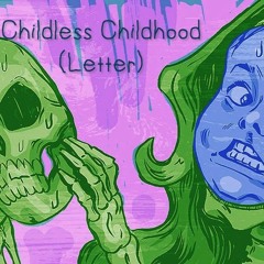 Childless Childhood (the letter 2008)
