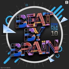 Beat By Brain Compilation, Vol.10 (Mixed by DJ Fen)