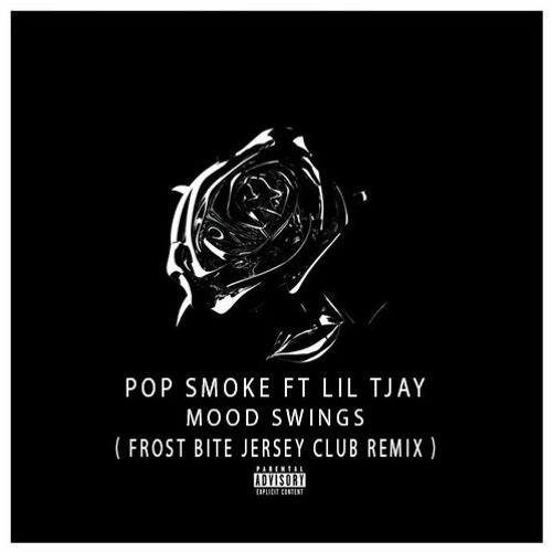 Pop Smoke Ft Lil Tjay Mood Swings Frost Bite Jersey Club Remix By Dj Frost Bite Playlists On Soundcloud Pop Smoke Ft Lil Tjay Mood Swings Frost Bite Jersey Club Remix By Dj Frost Bite Playlists On Soundcloud