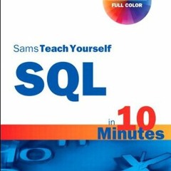 [Free] KINDLE 📝 SQL in 10 Minutes, Sams Teach Yourself by  Forta Ben [PDF EBOOK EPUB