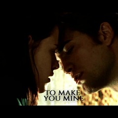 to make you mine