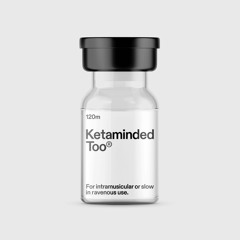Ketaminded Too
