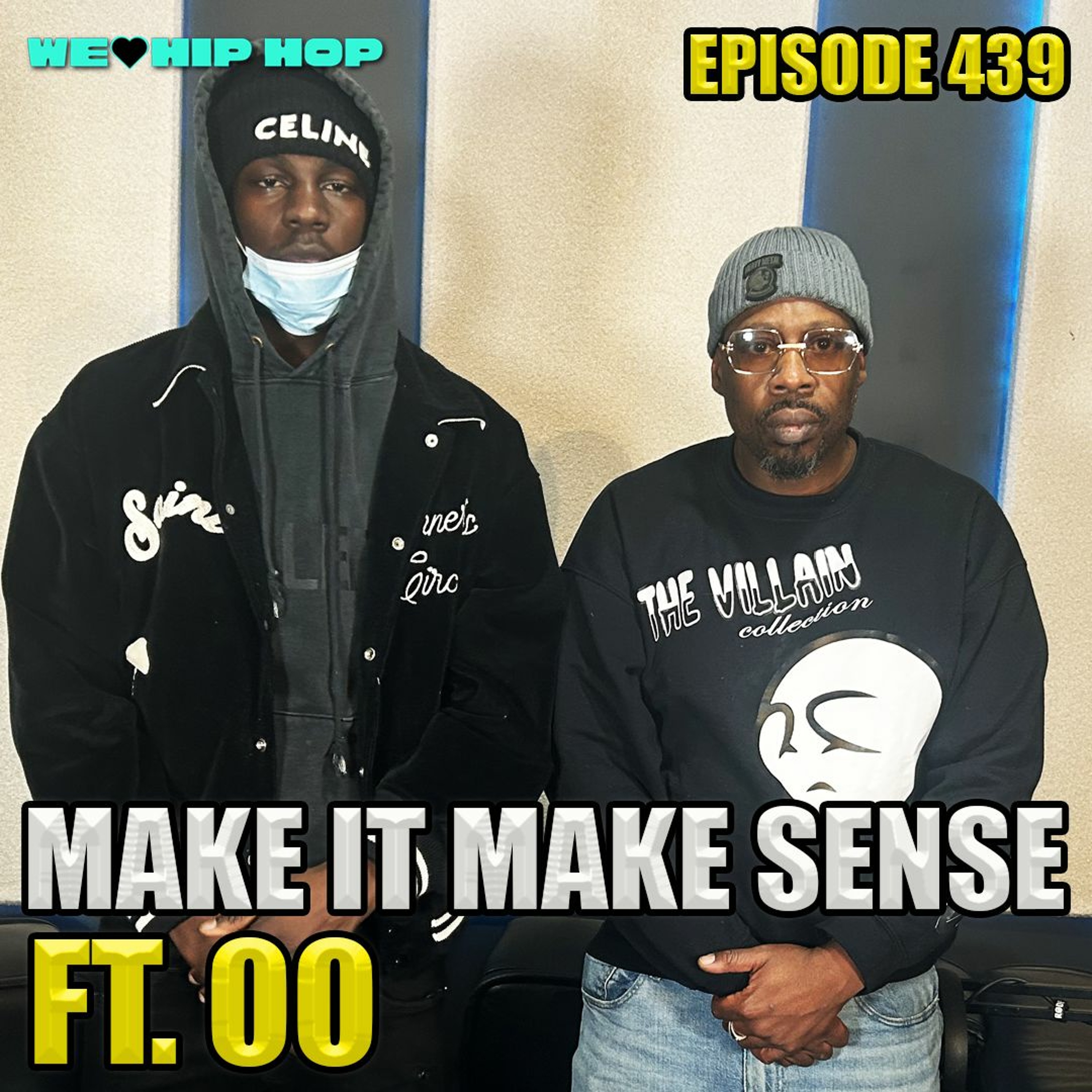 Episode 439 | Make It Make Sense ft 00 | We Love Hip Hop Podcast episode artwork