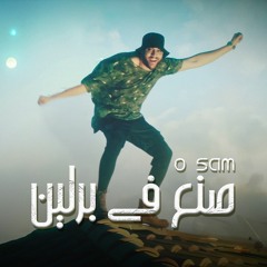 O Sam - Son3 Fe Berlin | أسام - صنع في برلين