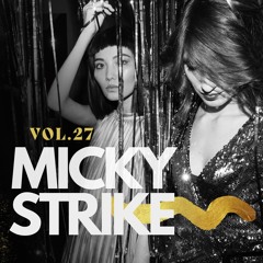 MICKYSTRIKE Vol.27 〜 House , Deep House , Tech House