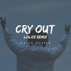 Ka - Je Projek - Cry Out To Jesus -LoLos Remix-