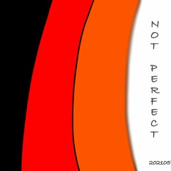 Not Perfect (2021) (Demo)