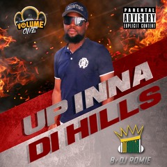 Up inna di Hills Dancehall Mix 2022 @deejayromie