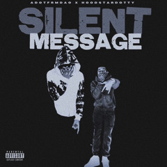 Silent Message (feat. HoodStarDotty)