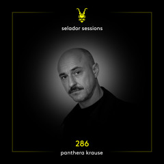 Selador Sessions 286 | Panthera Krause