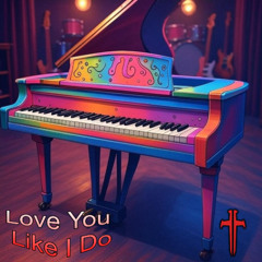 Love You Like I Do