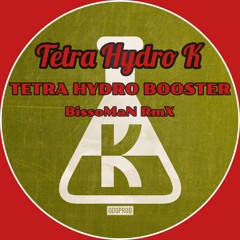Tetra Hydro K - Tetra Hydro Booster (BissoMaN RmX) [FREE DOWNLOAD.wav]