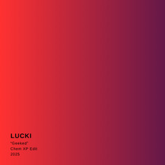 LUCKI - Geeked (Chem XP Edit)