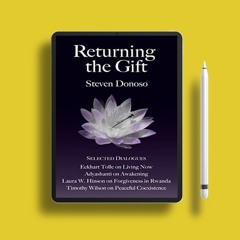 Returning The Gift: Dialogues On Being At Peace Within Ourselves And The World, with Eckhart To