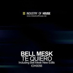 Bell Mesk - Te Quiero (New Edit)