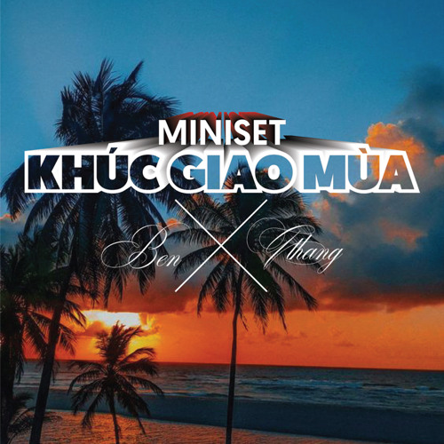 Miniset Khúc Giao Mùa - Ben X Qthang