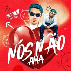 Nós Não Ama- Eddy Thomaz, Mc Fioti