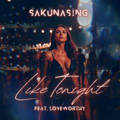 Like Tonight (feat. Loveworthy)