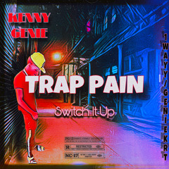Trap Pain / Switch It Up