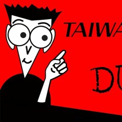 Taiwan Is Chinese For Dummies - Part 3