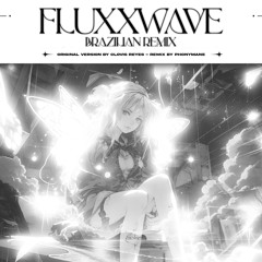 FLUXXWAVE (Brazilian Funk Remix / YT AND SC ONLY)