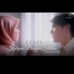 Lesti - Kulepas Dengan IkhlasOfficial Music Video.mp3