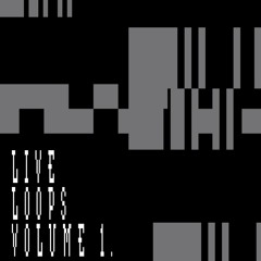 LIVE LOOPS - VOLUME 1.