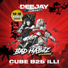 DJ CONTEST BAD HABITZ WEEKENDER 2023 -  CUBE B2B ILLI