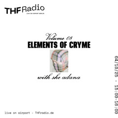 ELEMENTS OF CRYME 08 w/ she adana // 04.10.25