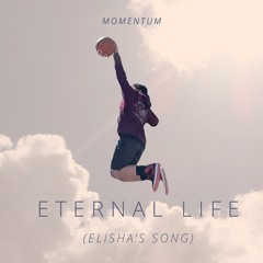 Eternal Life (Elisha's Song)
