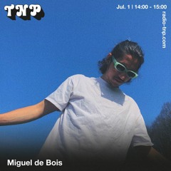 Miguel de Bois @ Radio TNP 01.07.2022