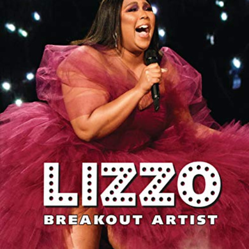 [Get] EPUB 💔 Lizzo: Breakout Artist (Gateway Biographies) by  Lakita Wilson PDF EBOO
