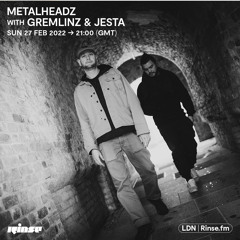 Metalheadz with Gremlinz and Jesta - 27 February 2022