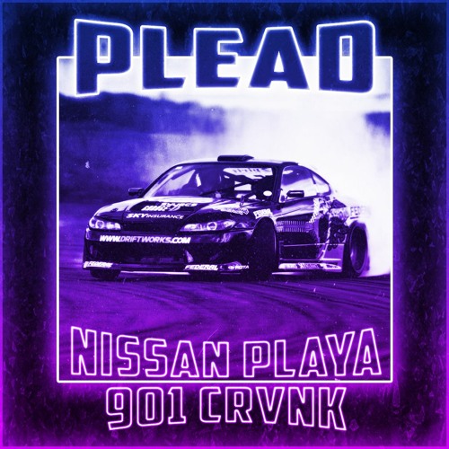 901 X NISSANPLAYA - PLEAD (SPOTIFY!)