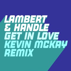Get In Love (Kevin McKay Remix)