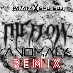 The Flow PATAYA & Spunelli (Anomaly Remix)