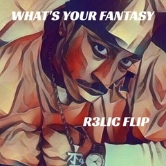 what's your fantasy - ludacris (R3LIC flip)