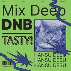 Mix Deep DNB -Tasty..!!