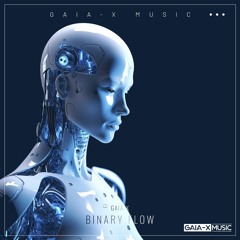 Binary Flow (Original Mix) [OUT NOW ON GAIA-X MUSIC, 27/10/2023]
