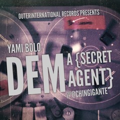 YAMI BOLO -DEM A [SECRET AGENT]