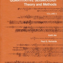 Read KINDLE 💏 Quantitative Seismology: Theory and Methods Volume II by  Keiiti Aki &