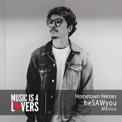 Hometown Heroes: heSAWyou from Mexico City [MI4L.com]