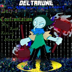 DUTYS CONFRONTATION: My last Living Moments ¥ [Deltarune: The same Same SAME Puppet]