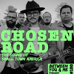 Ep 158 - CHOSEN ROAD: The sound of small town America