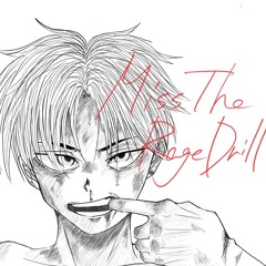 Miss The Rage Drill